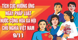 Ngày pháp luật nước CHXHCN Việt Nam 9/11. Ngày tôn vinh Hiến pháp, pháp luật, giáo dục ý thức thượng tôn pháp luật cho mọi người trong xã hội